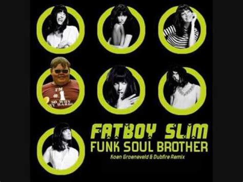 FATBOY SLIM - FUNK SOUL BROTHER LYRICS - SongLyrics.com