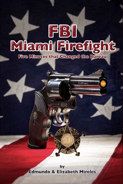 FBI Miami Firefight by Ed Mireles Goodreads