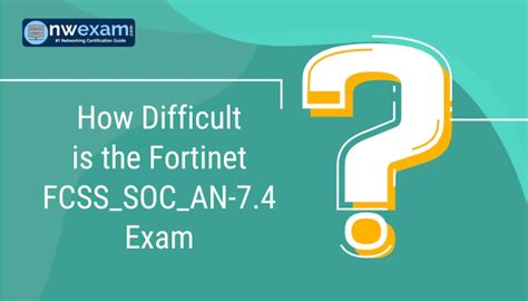 FCSS_SOC_AN-7.4 Exam