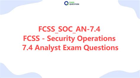 FCSS_SOC_AN-7.4 Fragenkatalog