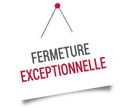 FERMETURE D