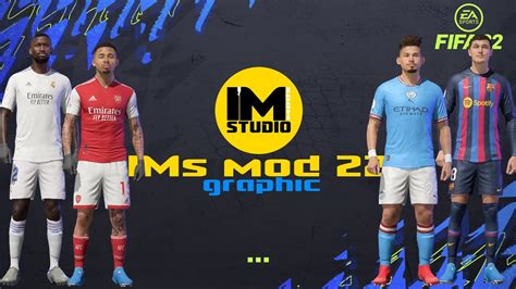 FIFA 22 - IMs Mod 22 Graphic and DB Mod (Update Kits 22/23, …