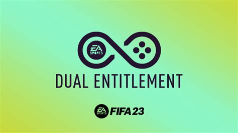 FIFA 23 dual entitlement What does it mean and is it worth it 