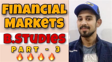 FINANCIAL MARKETS Business Studies part 3 Class 12