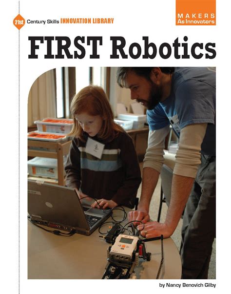 Read First Robotics 21St Century Skills Innovation Library Makers As Innovators By Nancy Benovich Gilby