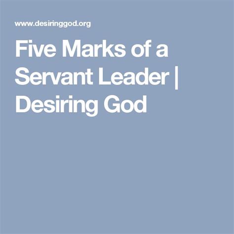Five Marks of a Servant Leader - Desiring God - balustradellc