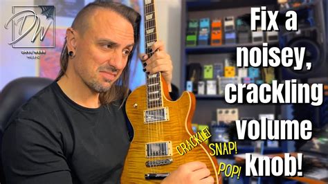 Fix A Noisey Crackling Volume And Tone Knob - balustradellc