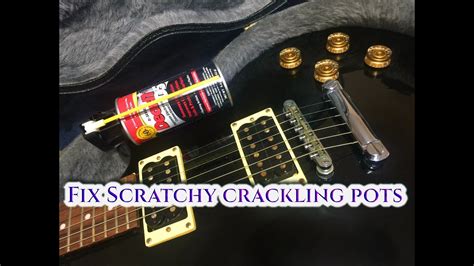 Fix Scratchy and crackling guitar Pots like a Pro! How to ... - balustradellc