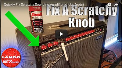 Fix Scratchy Sounding Amplifier Knobs and Pots - balustradellc