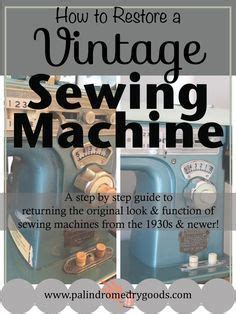Fixing and Cleaning Old Sewing Machines: How to Restore Vintage ... - muktibox.com