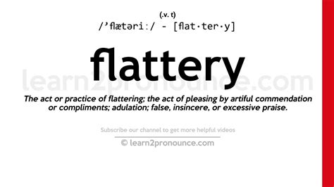 FLATTERY definition in the Cambridge English Dictionary