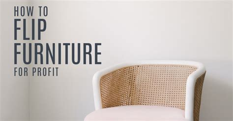 Flipping furniture: How to sell used furniture for profit - balustradellc