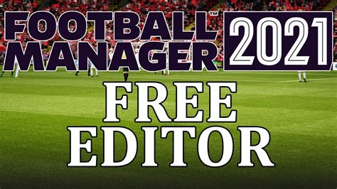 FM21: Editor tutorial - How to get, install and use the free