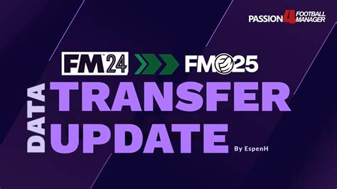 FM24 Data Update FM24 Transfer Update FM24 Summer . 