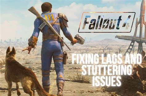 FO4 Stuttering problem - Fallout 4 Mod Troubleshooting