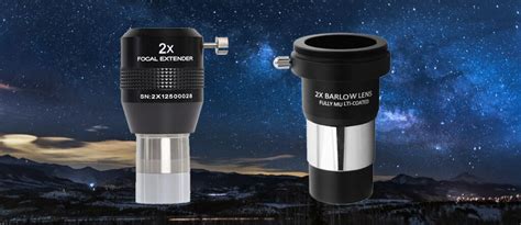 Focal Extender vs Barlow Lens. Differences, pros and … - balustradellc