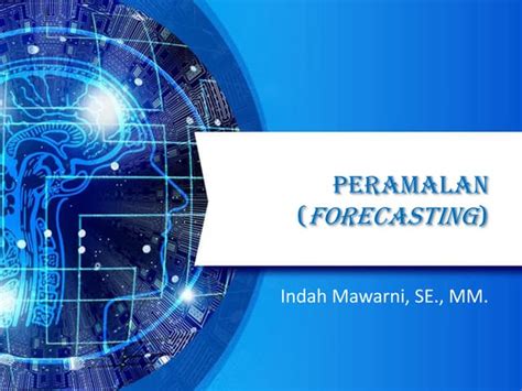 FORECASTING (PERAMALAN) - fariedpradhana - coolestguyplanet.net