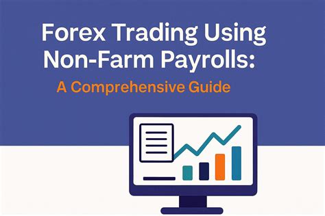 Forex Trading Using Non-Farm Payrolls: A … - balustradellc