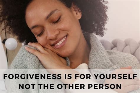 Forgiveness Is for Yourself Not the Other Person: … - balustradellc