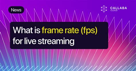 Frame Rate: Beginner's Guide for Live Streaming … - balustradellc