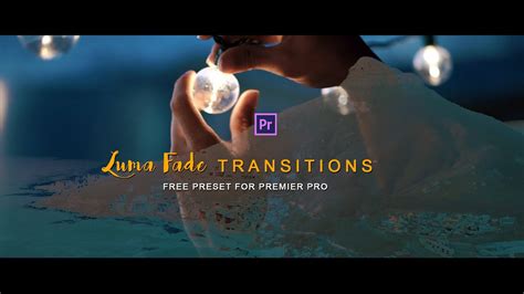FREE Luma Fade Transition Presets | Tutorial - balustradellc
