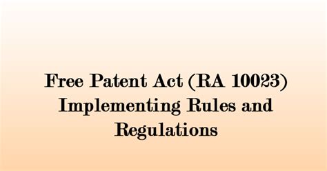 Free Patent Act (RA 10023) Implementing Rules and … - balustradellc