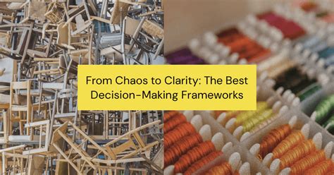 From Chaos to Clarity: The 4 Best Decision-Making Frameworks for … - balustradellc