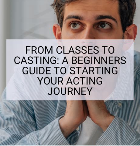 From Classes to Casting: A Beginner's Guide to Starting Your Acting ... - muktibox.com