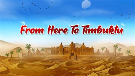 FROM HERE TO TIMBUKTU – Buni Media