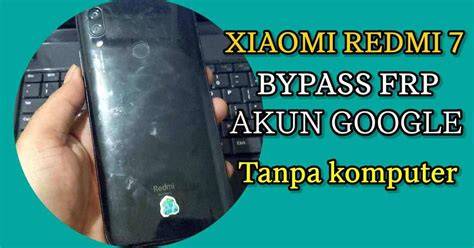 FRP BYPASS XIAOMI REDMI 7 TANPA PC - drphone - balustradellc