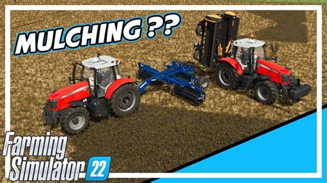 FS22 How To Use A Mulcher Farming Simulator 22 - YouTube