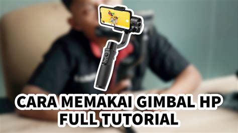 Full Tutorial Cara Memakai Gimbal Stabilizer HP Smartphone Brica B ... - balustradellc