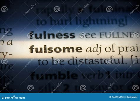 FULSOME: definition in the Cambridge English Dictionary