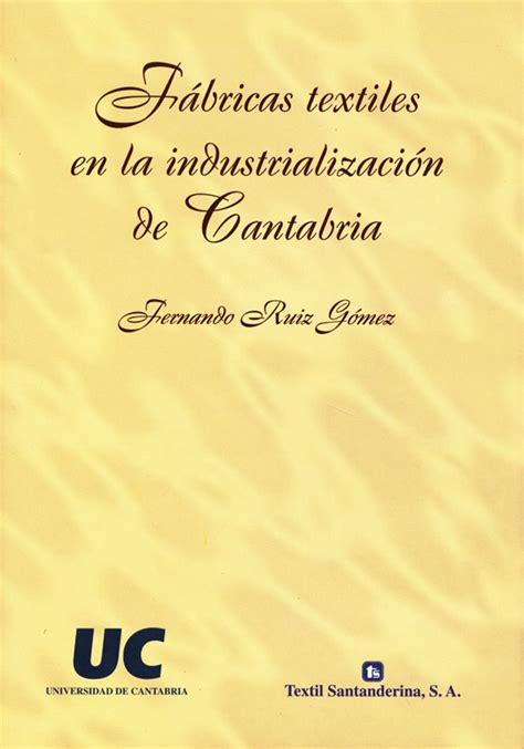Fábricas textiles en la industrialización de cantabria. - The family handbook of hospice care.