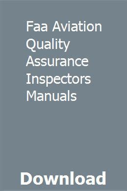 Faa aviation quality assurance inspectors manuals. - Renault clio ii d4f workshop manual.