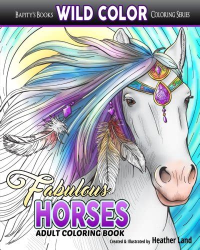 Download Fabulous Horses Adult Coloring Book By Heather  Land