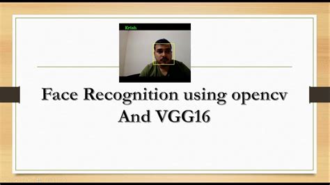 Face Recognition using open CV and VGG 16 Transfer …