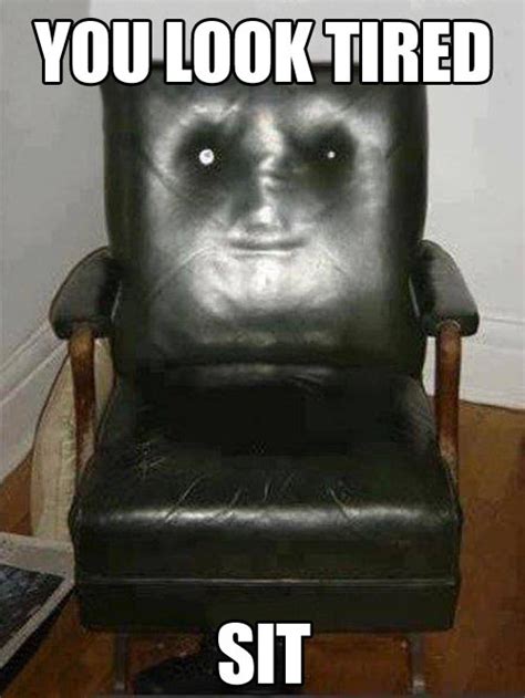 Face chair meme. GIPHY is the platform that animates your world. Find the GIFs, Clips, and Stickers that make your conversations more positive, more expressive, and more you. 