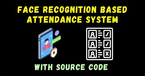 Face recognition based attendance system using python source code.  In this ...