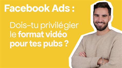 Facebook Ads : Dois-tu privilégier le format vidéo pour tes pubs ...