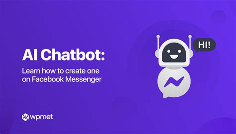 Facebook Messenger Chatbot: Learn how to Create One - Wpmet