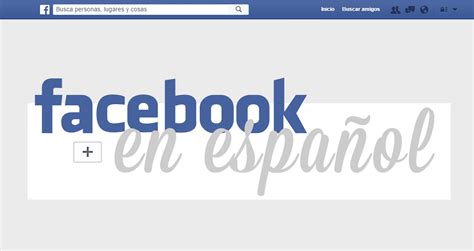 Facebook en esapñol. Go to your Settings. Click Language and Region in the left column. From here, you can: Change the language you see on Facebook. Keep in mind, when you change your language, your region settings (such as date, time and numbers) automatically update to match your region format. Click Edit next to Facebook language and select a language. 