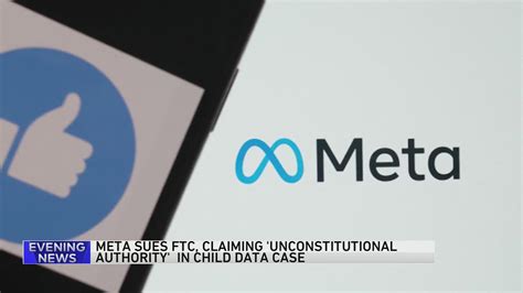 Facebook parent Meta sues the FTC claiming ‘unconstitutional authority’ in child privacy case