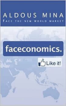 Faceconomics Like It Face the New World Market