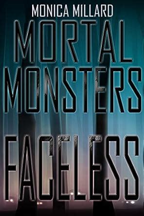 Download Faceless Mortal Monsters 1 By Monica Millard