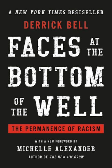 Read Online Faces At The Bottom Of The Well The Permanence Of Racism By Derrick A Bell