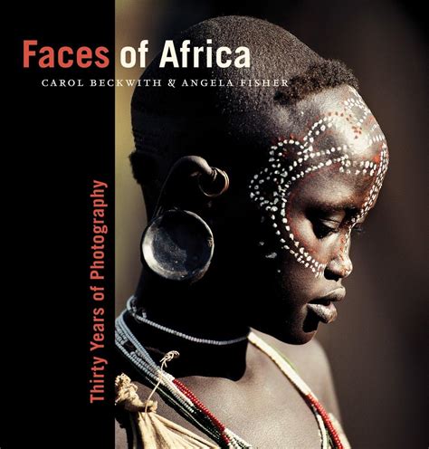 Read Faces Of Africa Thirty Years Of Photography By Carol Beckwith