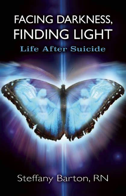 Facing Darkness Finding Light Life after Suicide