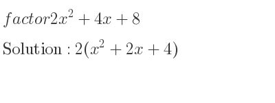 Factor 2x^2+4x+8 Mathway