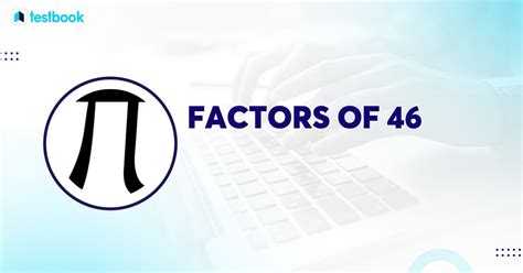 Factors of 46 Prime factors of 46 with a Detailed Explanation - BYJUS